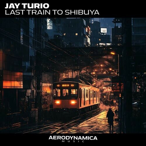 Jay Turio - Last Train To Shibuya (2025)