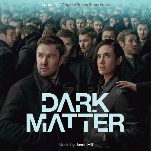  Jason Hill - Dark Matter Season 1 (Apple TV Plus Original Series Soundtrack) (2024)  METFCLF_o