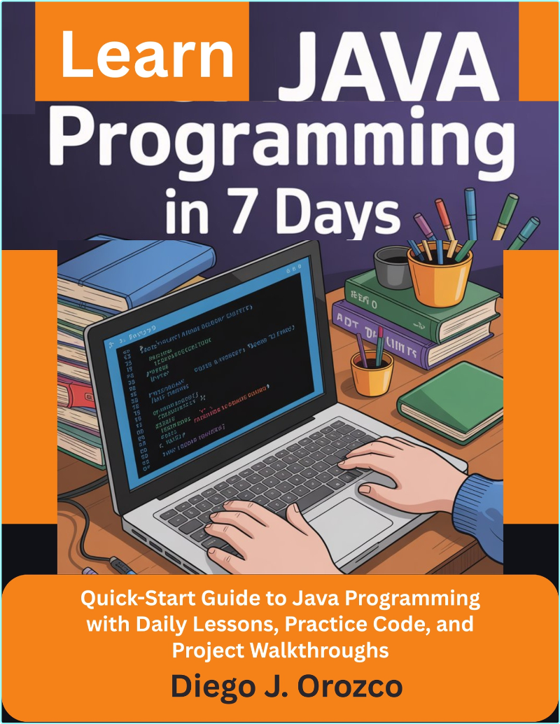 Learn Java Programming In 7 Days (J. Orozco, Diego J. Orozco) Learn Java Programming In 7 Days (J. Orozco, Diego J. Orozco)
