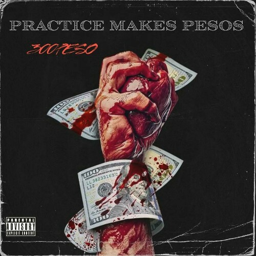  300Peso - Practice Makes Pesos (2024) 