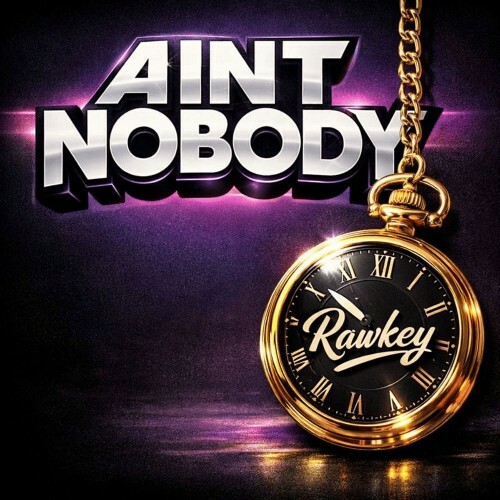  Rawkey - Aint Nobody (2026) 
