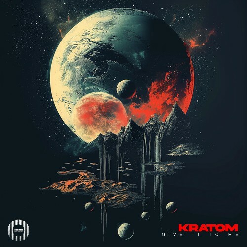  Kratom - Give It To Me (2024) 