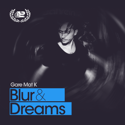  Gare Mat K - Blur & Dreams 040 (2024-04-26) 