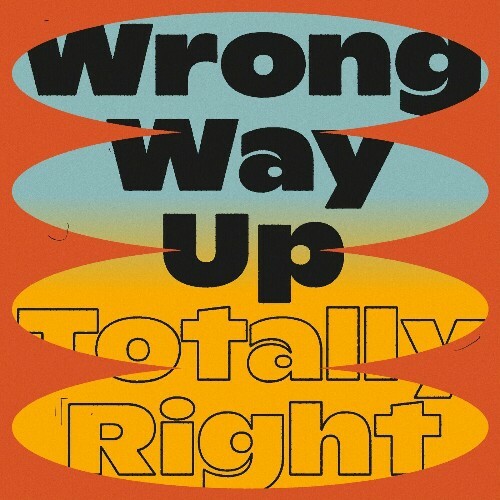  Wrong Way Up - Totally Right (2025) 