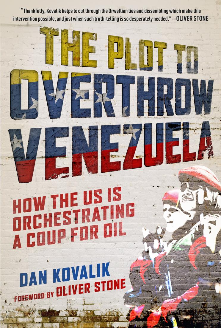 The Plot to Overthrow Venezuela: How the US Is Orchestrating a Coup for Oil (Dan Kovalik) The Plot to Overthrow Venezuela: How the US Is Orchestrating a Coup for Oil (Dan Kovalik)
