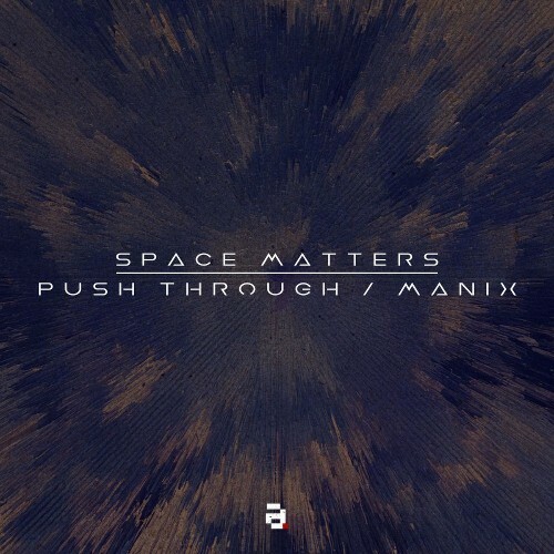  Space Matters - Push Through / Manix (2026) 