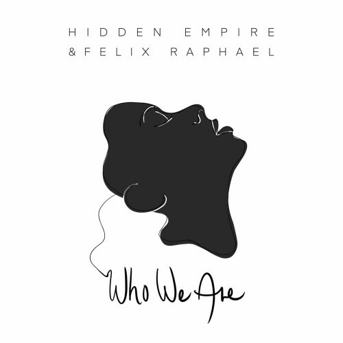  Hidden Empire & Felix Raphael - Who We Are (2023) 
