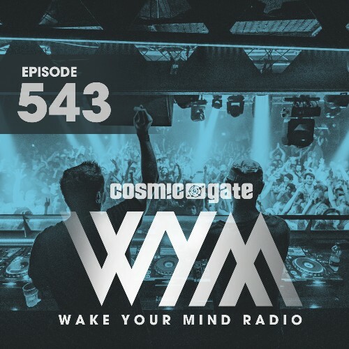  Cosmic Gate - Wake Your Mind Episode 543 (2024-08-30) 