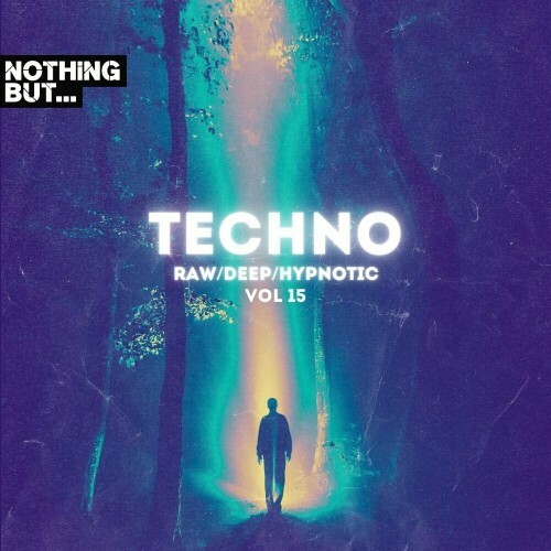  Nothing But. Techno (Raw/Deep/Hypnotic), Vol. 15 (2024) 