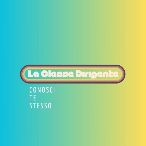  La Classe Dirigente - Conosci Te Stesso (2024) 