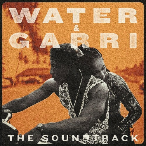  Tiwa Savage, Olamide, Mystro - Water & Garri (Original Motion Picture Soundtrack) (2024) 