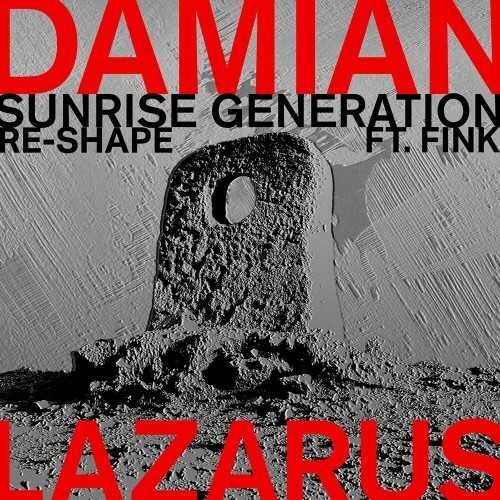  Damian Lazarus ft Fink - Sunrise Generation (Re-Shape) (2024) 