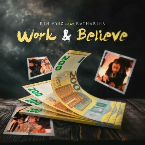  Ken Vybz & Katharina - Work & Believe (2025) 