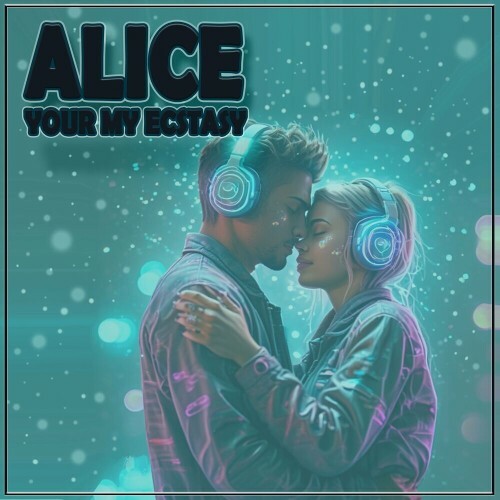  Alice - Your My Ecstasy (2024) 