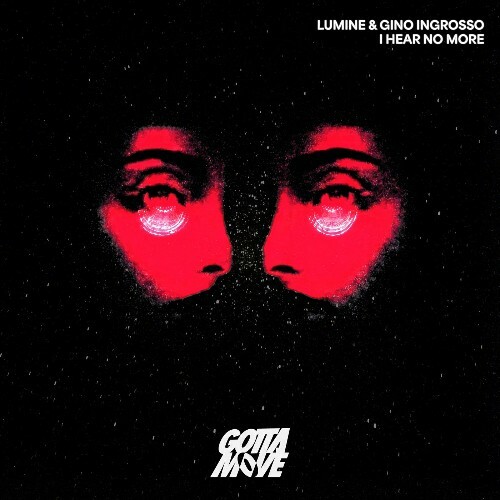  Lumine & Gino Ingrosso - I Hear No More (2026) 