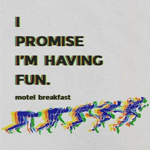 Motel Breakfast - I Promise I'm Having Fun. (2024) 