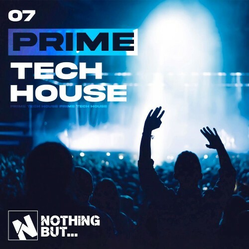  Nothing But... Prime Tech House, Vol. 07 (2026) 