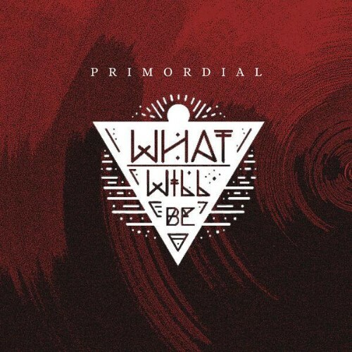  What Will Be - Primordial (2026) 