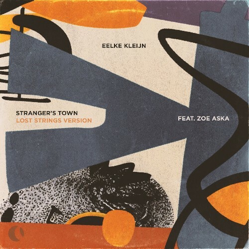  Eelke Kleijn ft. ZOE ASKA - Stranger's Town - Lost Strings Version (2024) 