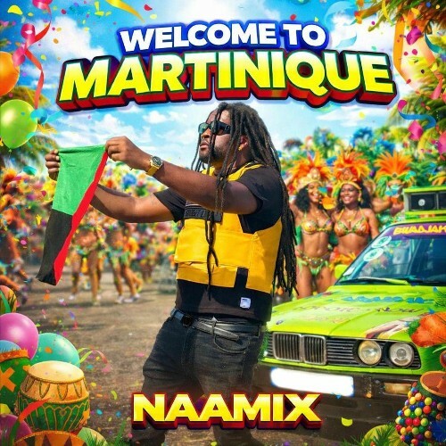  Naamix - Welcome To Martinique (2026) 