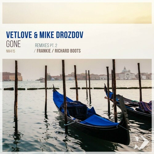  VetLOVE and Mike Drozdov - Gone: Remixes (Part 2) (2024)  METUN9R_o