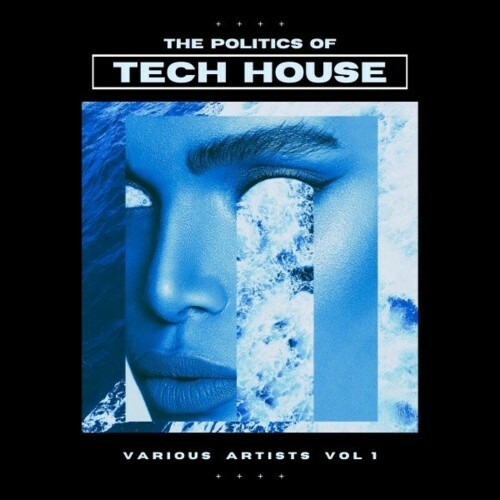 The Politics of Tech House, Vol. 1 (2023) MP3
