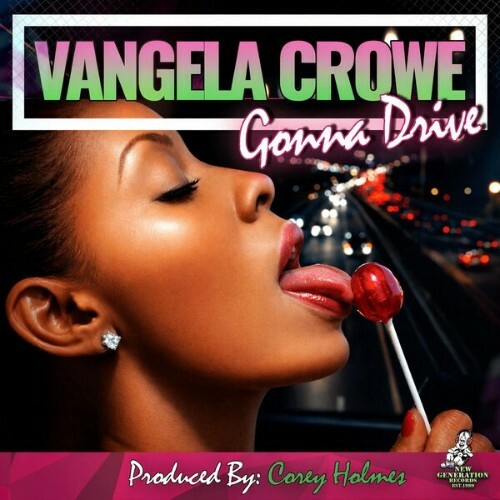  Vangela Crowe, Corey Holmes - Gonna Drive (2026) 