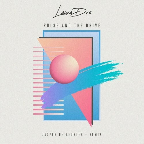  Laura Dre - Pulse and the Drive (Jasper De Ceuster Remix) (2023) 