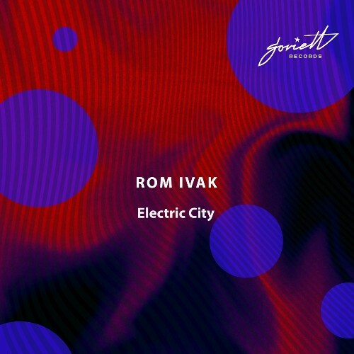 Rom Ivak - Electric City (2025) Rom Ivak - Electric City (2025)