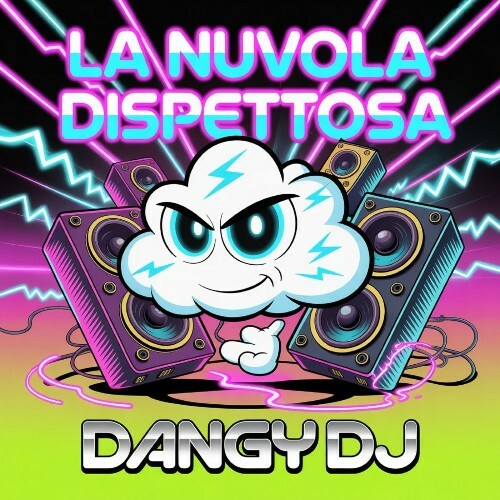  Dangy Dj - La Nuvola Dispettosa (Italo Special Mix) (2026) 