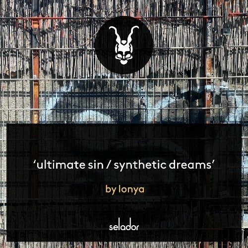  Lonya, SNYL - Ultimate Sin / Synthetic Dreams (2025) 