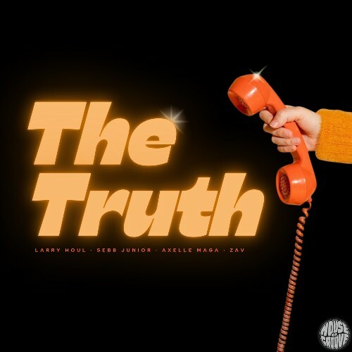  ZAV x Sebb Junior x Larry Houl x Axelle Maga - The Truth (2025) 