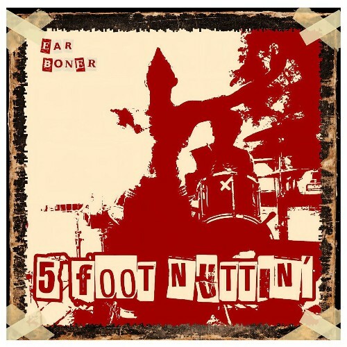  5 Foot Nuttin' - Ear Boner (2026) 