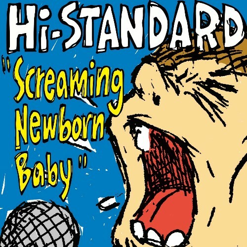 Hi-STANDARD - Screaming Newborn Baby (2025) Hi-STANDARD - Screaming Newborn Baby (2025)