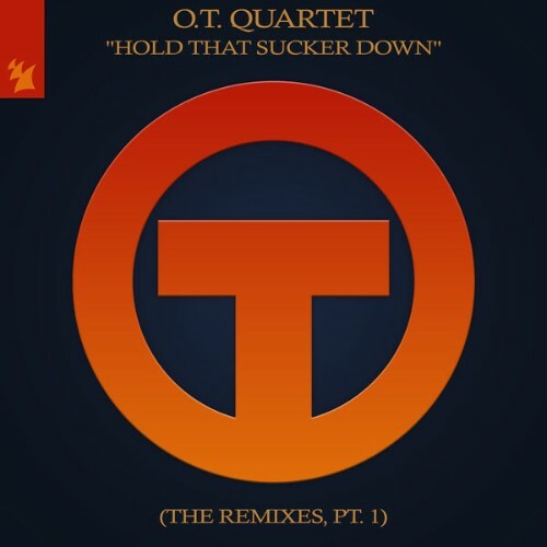 O.T. Quartet - Hold That Sucker Down (The Remixes Part 1) (2025) 