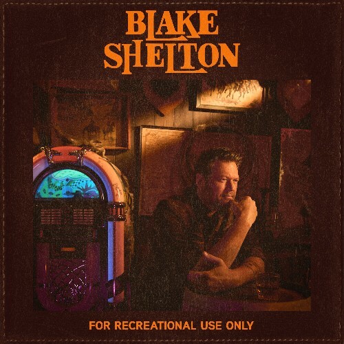 Blake Shelton - For Recreational Use Only (2025) Blake Shelton - For Recreational Use Only (2025)