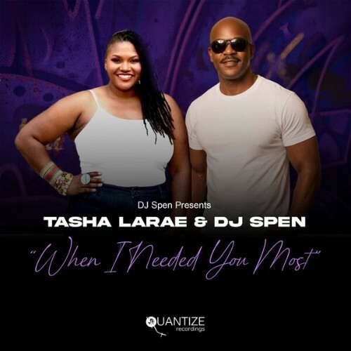 DJ Spen x Tasha LaRae — When I Needed You Most (2026)