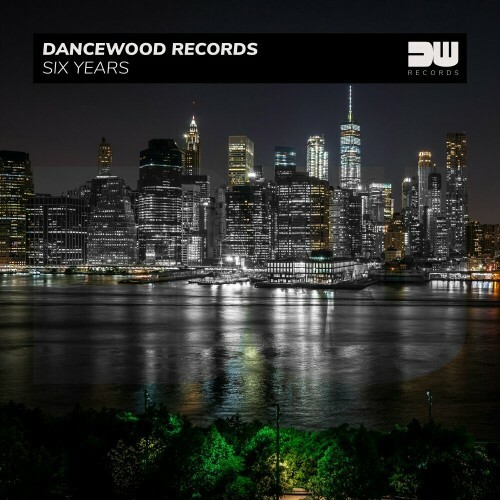  Dancewood Records - Six Years (2024) 