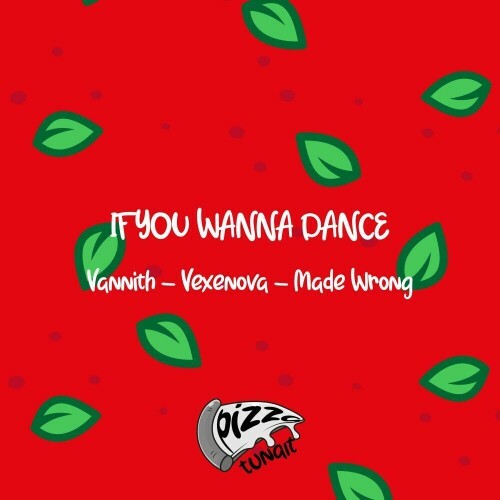  Vannith and Vexenova and Made Wrong - If You Wanna Dance (2024) 