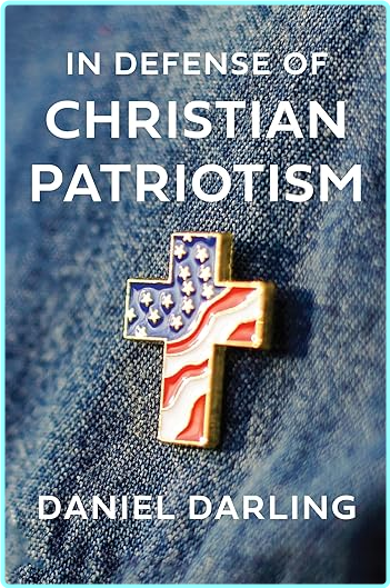 In Defense Of Christian Patriotism [Audiobook] (Daniel Darling)