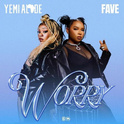 Yemi Alade & Fave - Worry (2025) Yemi Alade & Fave - Worry (2025)