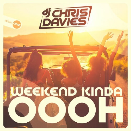  DJ Chris Davies - Weekend Kinda Oooh (2024) 
