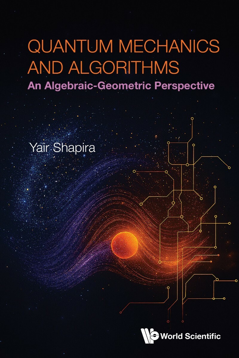 Quantum Mechanics And Algorithms An Algebraic Geometric Perspec (2026) (Yair Shapira)