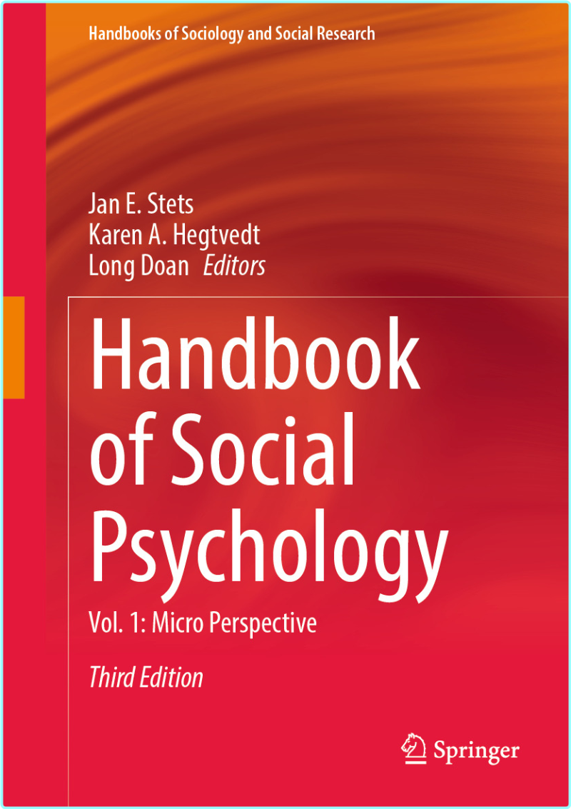Handbook Of Social Psychology Vol 1 Micro Perspective 3rd Edition (Jan E. Stets, Karen A. Hegtvedt, Long Doan) Handbook Of Social Psychology Vol 1 Micro Perspective 3rd Edition (Jan E. Stets, Karen A. Hegtvedt, Long Doan)