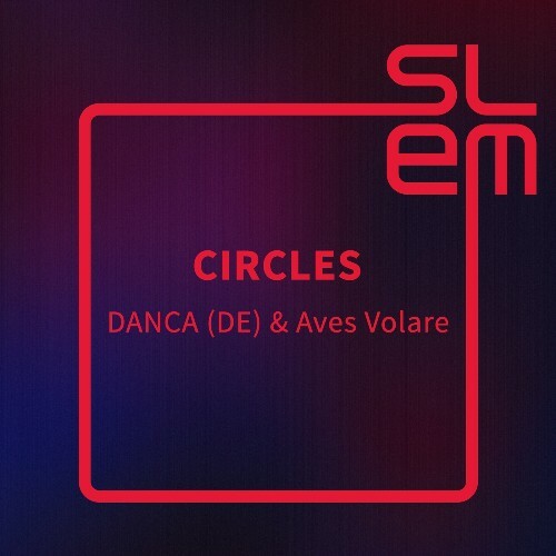 Danca (DE) & Aves Volare - Circles (2024)