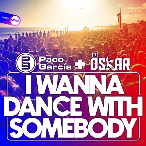  Paco Garcia & DJ Oskar - I Wanna Dance With Somebody (2024) 