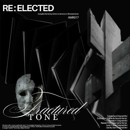  RE:ELECTED - Fractured Tone (2026) 