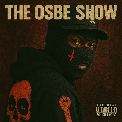  Osbe Chill, Mike & Keys, Dough Networkz - THE OSBE SHOW (2025) 