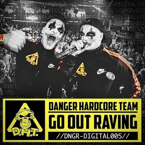  Danger Hardcore Team - Go Out Raving (2025) 