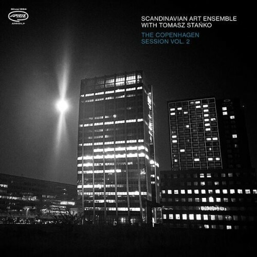  Scandinavian Art Ensemble, Tomasz Stanko - The Copenhagen Session Vol. 2 (2025) 